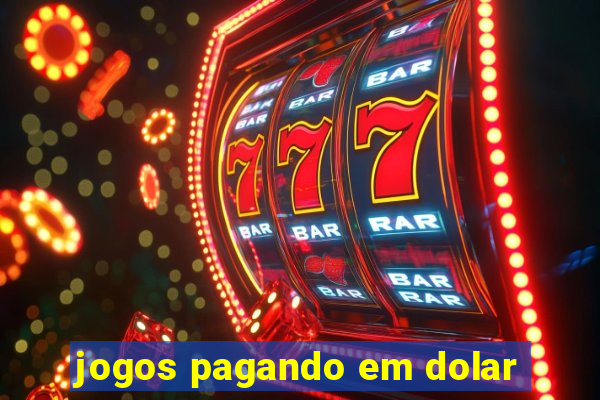 jogos pagando em dolar